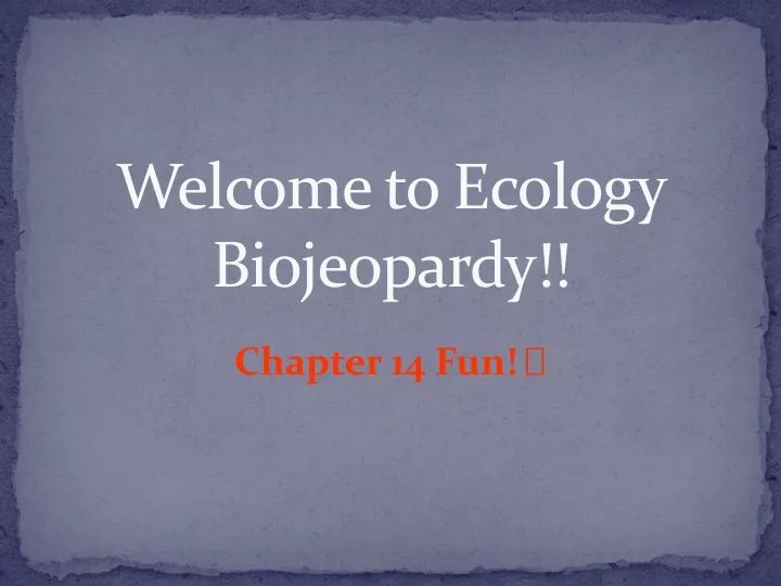 welcome to ecology biojeopardy