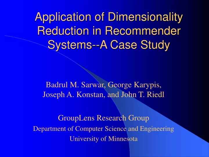 application of dimensionality reduction in recommender systems a case study
