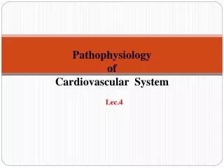 Pathophysiology  of Cardiovascular  System