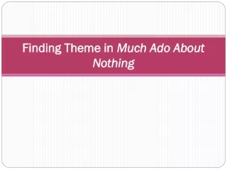 Finding Theme in  Much Ado About Nothing