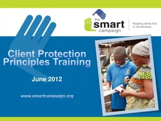 Client Protection Principles Training June 2012 smartcampaign