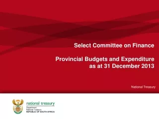 Select Committee on Finance  Provincial Budgets and Expenditure as at 31 December 2013