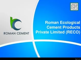 Roman Ecological    Cement Products Private Limited (RECO)