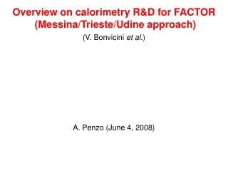 Overview on calorimetry R&amp;D for FACTOR (Messina/Trieste/Udine  approach ) (V. Bonvicini  et al .)
