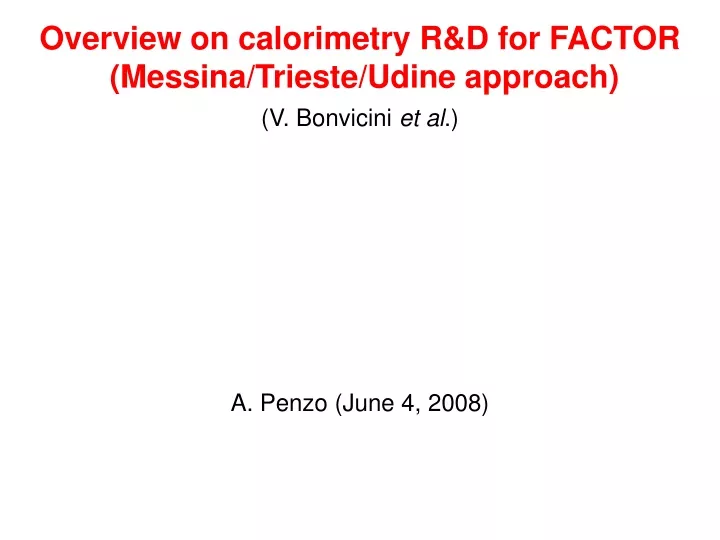 overview on calorimetry r d for factor messina trieste udine approach v bonvicini et al