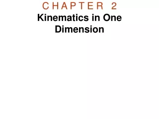 C H A P T E R   2 Kinematics in One Dimension