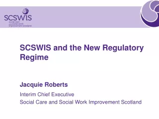 SCSWIS and the New Regulatory Regime