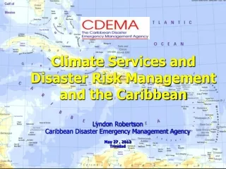 Climate Services and  Disaster Risk Management and the Caribbean