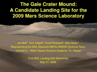 The Gale Crater Mound:  A Candidate Landing Site for the 2009 Mars Science Laboratory