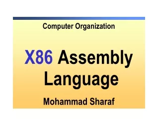 Computer Organization X86 Assembly Language Mohammad Sharaf