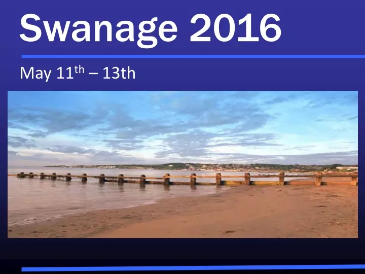 swanage 2016 may 11 th 13th