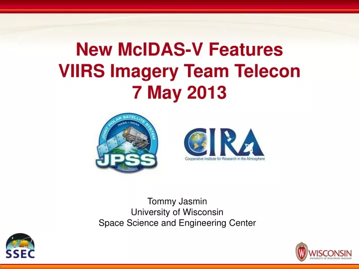 new mcidas v features viirs imagery team telecon 7 may 2013