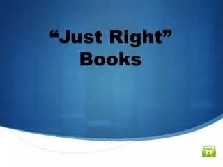 “ Just Right ”  Books