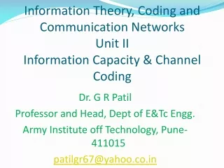 Dr. G R  Patil Professor and Head, Dept of  E&amp;Tc  Engg. Army Institute off Technology, Pune-411015