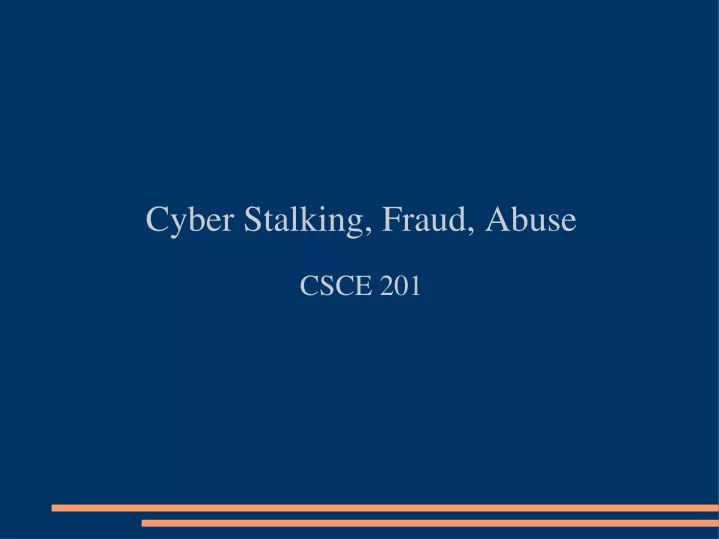 cyber stalking fraud abuse csce 201