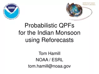Probabilistic QPFs  for the Indian Monsoon  using Reforecasts
