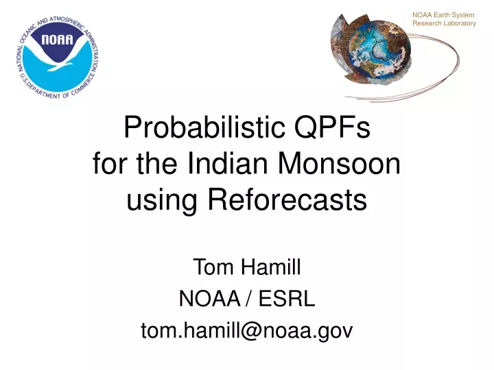 probabilistic qpfs for the indian monsoon using reforecasts