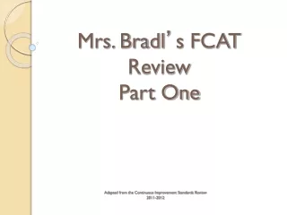 Mrs. Bradl ’ s FCAT Review Part One