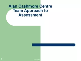 Alan Cashmore Centre Team Approach to Assessment