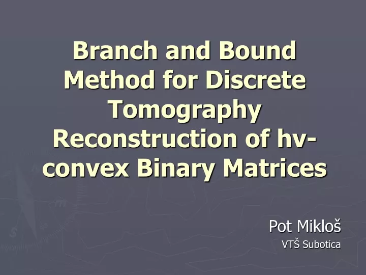 branch and bound method for discrete tomography reconstruction of hv convex binary matrices