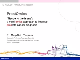 ProstOmics ‘Tissue is the issue’:  a multi- omics approach to improve  pros t ate cancer diagnosis
