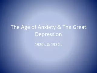 The Age of Anxiety &amp; The Great Depression