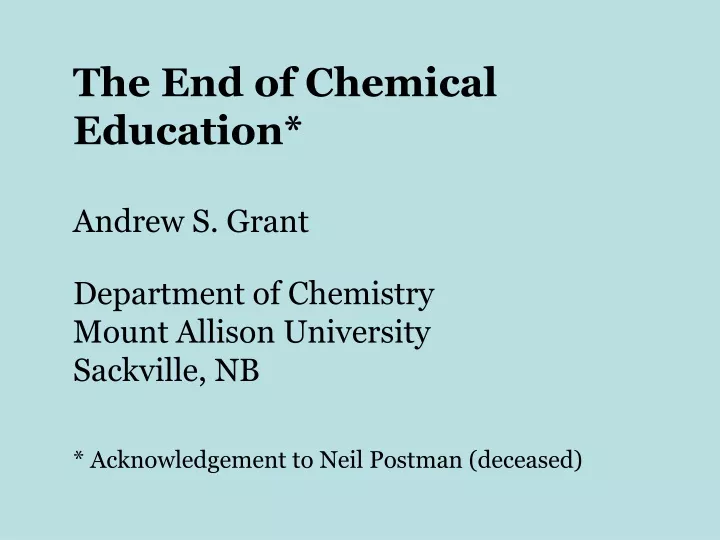 the end of chemical education andrew s grant