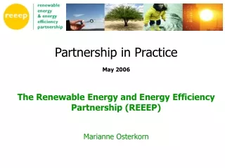 REEEP is a global Type II partnership launched by the UK government at the WSSD.