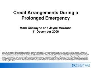 Credit Arrangements During a Prolonged Emergency Mark Cockayne and Jayne McGlone 11 December 2006
