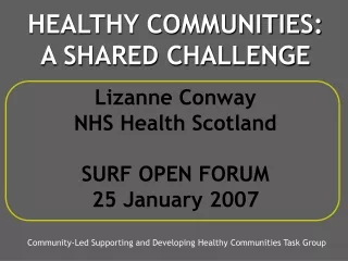 Lizanne Conway NHS Health Scotland SURF OPEN FORUM 25 January 2007