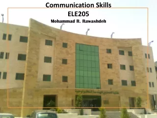 Communication Skills ELE205 Mohammad R. Rawashdeh