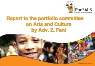 Report to the portfolio committee on Arts and Culture  by Adv. Z.  Feni