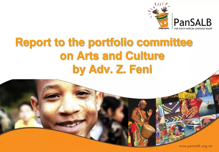 report to the portfolio committee on arts and culture by adv z feni