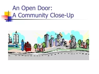 An Open Door:                      A Community Close-Up