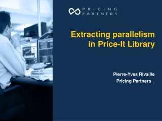 Extracting parallelism  in Price-It Library