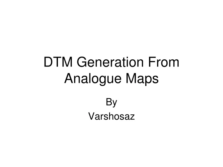 dtm generation from analogue maps