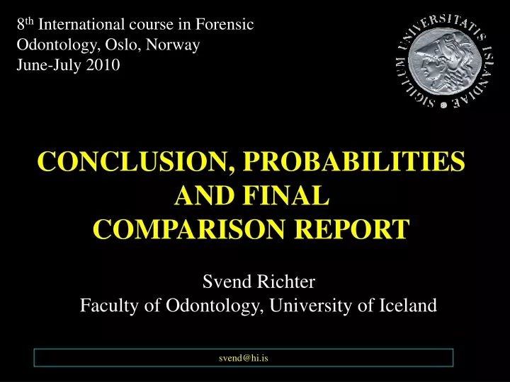 8 th international course in forensic odontology