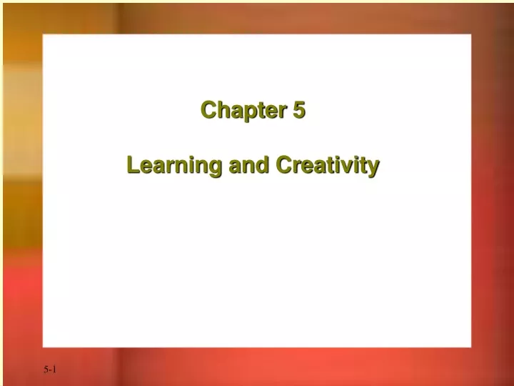 chapter 5 learning and creativity
