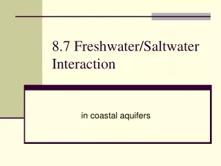 8.7 Freshwater/Saltwater Interaction