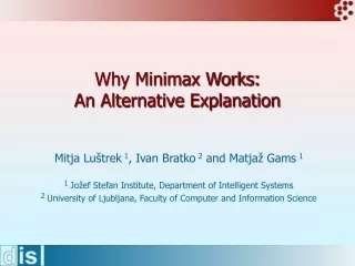 Why Minimax Works: An Alternative Explanation