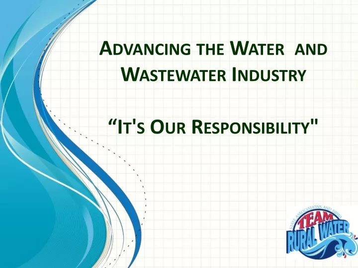 advancing the water and wastewater industry it s our responsibility