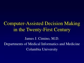 Computer-Assisted Decision Making in the Twenty-First Century