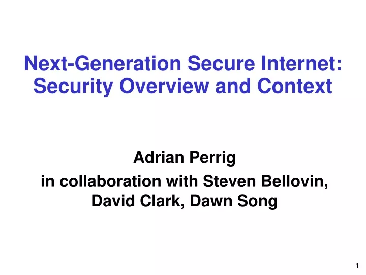 next generation secure internet security overview and context