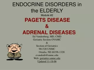 ENDOCRINE DISORDERS in the ELDERLY Module #2 PAGETS DISEASE  &amp;     ADRENAL DISEASES
