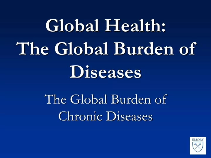 global health the global burden of diseases