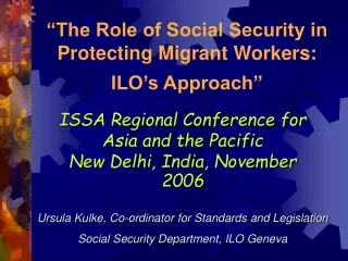 “The Role of Social Security in Protecting Migrant Workers:  ILO’s Approach”