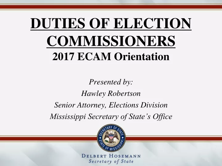 duties of election commissioners 2017 ecam orientation