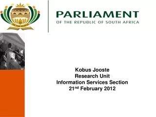 Kobus Jooste Research Unit Information Services Section 21 nd  February 2012