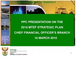 PPC PRESENTATION ON THE 2010 MTEF STRATEGIC PLAN CHIEF FINANCIAL OFFICER’S BRANCH