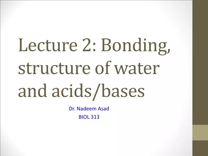 lecture 2 bonding structure of water and acids bases